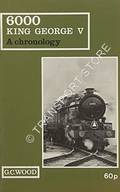 Book cover of 6000 King George V - A Chronology by WOOD, G.C.