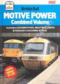 abc British Rail Motive Power Combined Volume 1987 - Locomotives, Multiple-Units & Hauled Coaching Stock by WOOD, Roger (ed.)