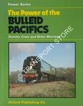 The Power of the Bulleid Pacifics  by CREER, Stanley & MORRISON, Brian 