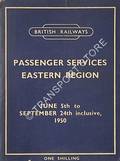 Book cover of Passenger Train Services [Summer Timetable] - Eastern Region, June 5th to September 24th inclusive, 1950 by British Railways Eastern Region
