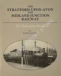 The Stratford-Upon-Avon and Midland Junction Railway - The Shakespeare Route by JORDAN, Arthur 