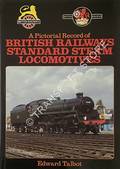 A Pictorial Record of British Railways Standard Steam Locomotives  by TALBOT, Edward 