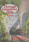 Through Limestone Hills: The Peak Line - Ambergate to Chinley by HUDSON, Bill 