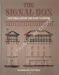 Book cover of The Signal Box - A pictorial history and guide to designs by Signalling Study Group 