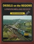 Diesels on the Regions - London Midland Region by MORRISON, Gavin 