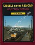 Diesels on the Regions - Scottish Region by NOBLE, Tom 
