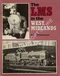 Book cover of The LMS in the West Midlands  by WHITEHOUSE, P.B. 