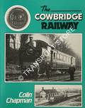 The Cowbridge Railway  by CHAPMAN, Colin 