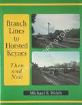 Branch Lines to Horsted Keynes - Then and Now by WELCH, Michael S.
