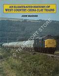 Book cover of An Illustrated History of West Country China Clay Trains  by VAUGHAN, John 