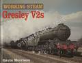 Book cover of Working Steam: Gresley V2s by MORRISON, Gavin
