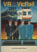 Book cover of The V.R. and VicRail 1962 - 1983 by WINTER, Vincent Adams