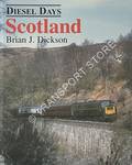 Diesel Days - Scotland by DICKSON, Brian J.