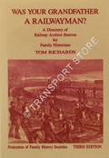 Was Your Grandfather a Railwayman? - A Directory of Railway Archive Sources for Family Historians by RICHARDS, Tom