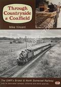 Book cover of Through Countryside & Coalfield - The GWR's Bristol & North Somerset Railway by VINCENT, Mike 