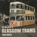 Book cover of The Wee Book of Glasgow Trams by NOBLE, Tom