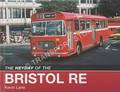 The Heyday of the Bristol RE by LANE, Kevin