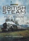 Book cover of British Steam - Past & Present by LANGSTON, Keith