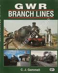 GWR Branch Lines  by GAMMELL, C.J. 