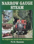Narrow Gauge Steam - Its origins and world-wide development by RANSOM, P.J.G. 