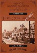 Private Owner Wagons of the North-East: The Chaldrons by ELLIOTT, John A.