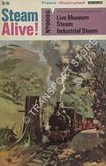 Steam Alive! - Live Museum Steam / Industrial Steam by WHITEHOUSE, P.B. (ed.)
