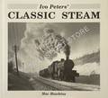 Book cover of Ivo Peters' Classic Steam  by HAWKINS, Mac 