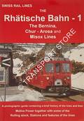The Rhätische Bahn - The Bernina, Chur-Arosa and Misox Lines by PIKE, Alan