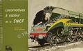 Locomotives à vapeur de la SNCF - Materiels unifiés, prototypes et materiels étrangers incorporés au parc S.N.C.F. depuis 1938 by FOURNEREAU, J. L.