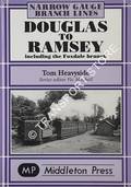Douglas to Ramsey including the Foxdale branch by HEAVYSIDE, Tom