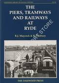 The Piers, Tramways and Railways at Ryde by MAYCOCK, R.J. & SILSBURY, R.