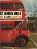 London Buses in Camera by GRAY, John A.