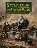 Book cover of Swindon and the GWR  by TOMKINS, Richard & SHELDON, Peter 