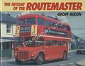 The Heyday of the Routemaster by RIXON, Geoff