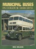 Book cover of Municipal Buses in Colour 1959 - 1974 by WILSON, Reg