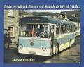 Book cover of Independent Buses of South & West Wales by WILTSHIRE, Andrew