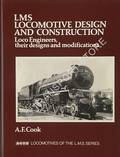 Book cover of LMS Locomotive Design and Construction - Loco Engineers, their designs and modifications  by COOK, A.F. 
