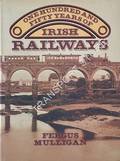 One Hundred and Fifty Years of Irish Railways by MULLIGAN, Fergus