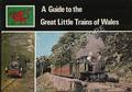 A Guide to the Great Little Trains of Wales by Celtic Educational Services