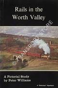 Rails in the Worth Valley by WILLIAMS, Peter