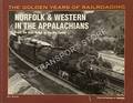 Norfolk & Western in the Appalachians - From the Blue Ridge to the Big Sandy by KING, Ed