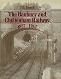 Book cover of The Banbury & Cheltenham Railway 1887 - 1962 by RUSSELL, J.H. 