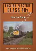 English Electric Class 40's - A Pictorial Appreciation by BUCK, Martin 