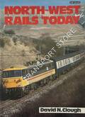 North-West Rails Today by CLOUGH, David N.