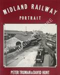 Book cover of Midland Railway Portrait  by TRUMAN, Peter & HUNT, David 