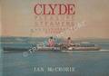 Clyde Pleasure Steamers - An Illustrated History by McCRORIE, Ian