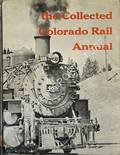 The Collected Colorado Rail Annual by HAUCK, Cornelius W. (ed.)