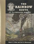 The Rainbow Route - An Illustrated History of the Silverton Railroad, The Silverton Northern Railroad and the Silverton, Gladstone & Northerly Railroad by SLOAN, Robert C. & SKOWRONSKI, Carl A.