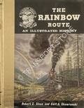 Book cover of The Rainbow Route - An Illustrated History of the Silverton Railroad, The Silverton Northern Railroad and the Silverton, Gladstone & Northerly Railroad by SLOAN, Robert C. & SKOWRONSKI, Carl A.