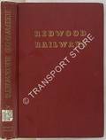 Book cover of Redwood Railways - A History of the Northwestern Pacific Railroad and Predecessor Lines by KNEISS, Gilbert H.